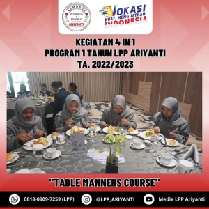 Rangakaian Kegiatan 4in1 Program 1 Tahun LPP Ariyanti TA. 2022/2023  Table Manners Course
