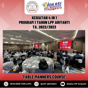 Rangakaian Kegiatan 4in1 Program 1 Tahun LPP Ariyanti TA. 2022/2023  Table Manners Course
