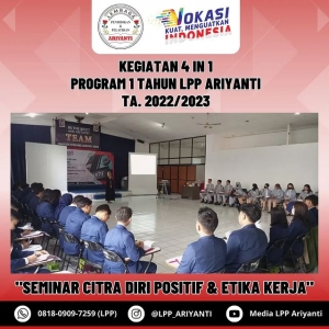 Rangkaian Kegiatan 4in1 LPP Ariyanti TA. 2022/2023  &quot;Seminar Citra Diri Positif dan Etika Kerja&quot;