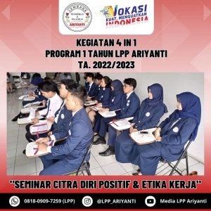 Rangkaian Kegiatan 4in1 LPP Ariyanti TA. 2022/2023  &quot;Seminar Citra Diri Positif dan Etika Kerja&quot;